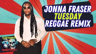 Jonna Fraser  Tuesday Reggae Remix  A Remix To Vibe To [upl. by Ezmeralda]