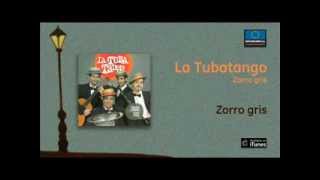 La Tubatango  Zorro Gris  Zorro gris [upl. by Garris]