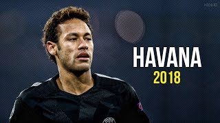 Neymar Jr ► Havana ● Skills amp Goals 20172018 HD [upl. by Nell671]