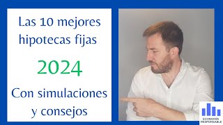 Las 10 Mejores hipotecas fijas de 2024 Comparativa cálculo y simulación Consigue la más barata [upl. by Terryn]