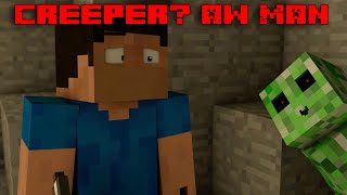 Creeper Aw Man  Minecraft Animation [upl. by Parrish]