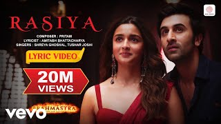 Rasiya  Lyric Video Brahmāstra Amitabh Ranbir Alia Pritam Tushar Shreya [upl. by Kleeman285]