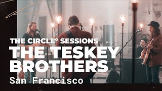 The Teskey Brothers  San Francisco Live  The Circle° Sessions [upl. by Gnes]