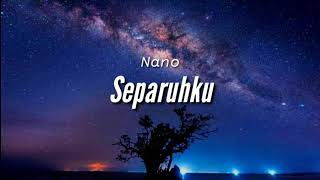 Separuhku  Nano Lirik lagu [upl. by Acimehs431]