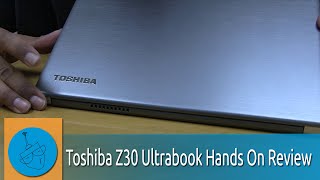 Toshiba Z30 Ultrabook Hands On Review [upl. by Ynottirb]