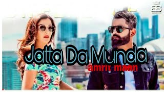 Jatta Da MundaAmrit maanLatest punjabi songsonia maandj flow [upl. by Enirroc]