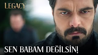 Sen Babam Değilsin Anla Artık  Legacy 160 Bölüm English amp Spanish subs [upl. by Rosinski]