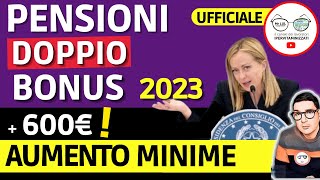 Ufficiale 🔴 PENSIONI DOPPIO BONUS 2023  TABELLA AUMENTO MINIME 600€ ⬆️ PIANO MELONI ma INVALIDI [upl. by Xuagram]