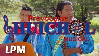 Huichol Musical  Provócame [upl. by Vedetta]