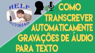 Transcrever audio em texto online  Converter áudio para texto grátis com Google  voz em texto [upl. by Pyszka]