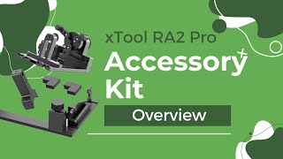 xTool RA2 Pro Accessory Kit Overview [upl. by Knuth]