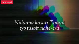 Nidaunu kasari timrai tyo tasbir naherera lyrics nepali short song  WhatsApp statusnepalilyrics [upl. by Eleinad]