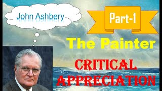 The PainterJohn AshberyCritical appreciationPart1Urdu [upl. by Plank]