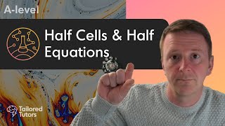 Half Cells amp Half Equations  A Level Chemistry  Tailored Tutors [upl. by Devitt]