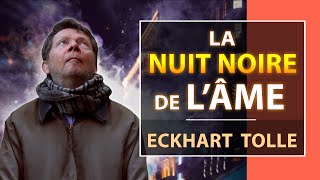 La Nuit noire de lÂme  Eckhart Tolle [upl. by Noirb]