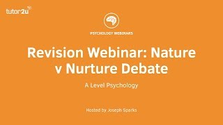 Revision Webinar Nature v Nurture Debate [upl. by Latini]