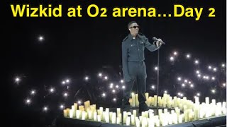 Wizkid  O2 arena full performance…Day 2 [upl. by Eatnahs813]