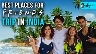 10 Best Places To Travel With Your Friends In India  Curly Tales [upl. by Noissap727]