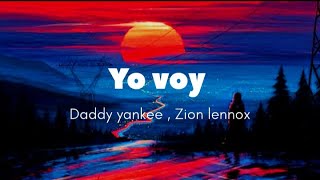 Yo Voy  Daddy Yankee and Zion Lennox lyrics slowed amp reverb [upl. by Fazeli]