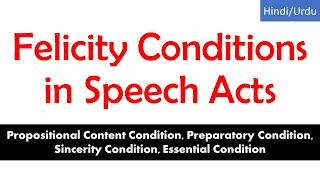 Felicity Conditions in Speech Acts  Types of Felicity Conditions  Pragmatics  Speech Acts [upl. by Yevreh]