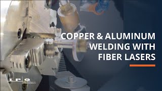 Copper amp Aluminum Welding with Fiber Lasers [upl. by Ophelia]