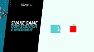 Jogo da Cobrinha Snake Game com Scratch e microbit [upl. by Assen]