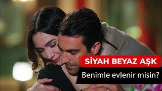 Siyah Beyaz Aşk 32 Bölüm  Benimle evlenir misin [upl. by Faxen]