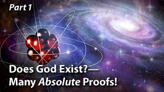 Does God Exist—Many Absolute Proofs Part 1 [upl. by Inavoig]