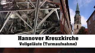 HANNOVER D Kreuzkirche Vollgeläut Turmaufnahme [upl. by Ellenrahc]