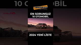 EN SORUNSUZ OTOMOBİL MARKALARI 2024 YILI YENİ LİSTE TAMİRCİ DÜŞMANI 10 OTOMOBİL MARKASI [upl. by Joub]