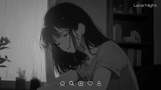 sad depressing songs that make you cry  sad love songs playlist  latenight [upl. by Gredel]