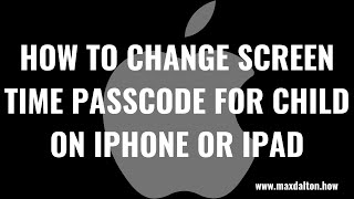 How to Change Screen Time Passcode for Child on iPhone or iPad [upl. by Pheni983]