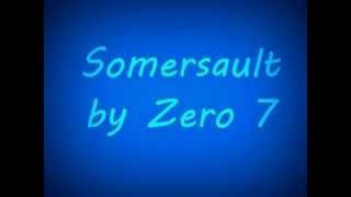 SOMERSAULT  ZERO 7 LYRICS [upl. by Phyl926]