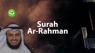 Surah ArRahman beautiful recitation  Mishari Rasyid AlAfasy ᴴᴰ  Tadabbur Daily [upl. by Champagne]