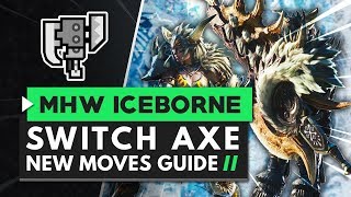 Monster Hunter World Iceborne  Switch Axe New Moves Guide [upl. by Aisenat399]