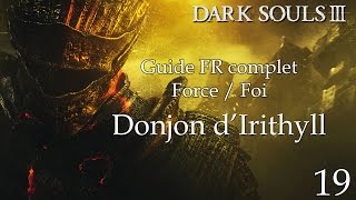 Dark Souls 3 Guide FR HD  19  Donjon dIrithyll [upl. by Adyela276]