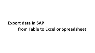 How to export data from SAP Table in Excel [upl. by Fortna]