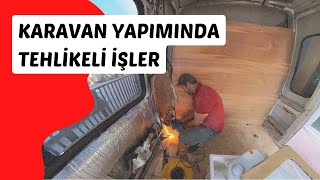 KARAVAN YAPIMINDA TEHLİKELİ İŞLER [upl. by Annaiviv894]