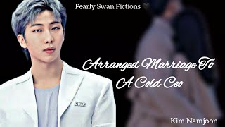 Arranged Marriage To A Cold Ceo  Kim Namjoon ff  oneshot  btsff [upl. by Waldo]