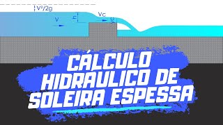 COMO CALCULAR A VAZÃO QUE PASSA POR UMA SOLEIRA ESPESSA – PLANILHA GRAUITA [upl. by Edbert]