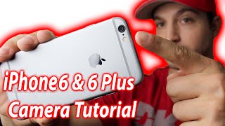 How To Use The iPhone 6 amp 6 Plus Camera  Full Tutorial Tips and Settings [upl. by Halac]