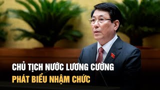 Chủ tịch nước Lương Cường phát biểu nhậm chức [upl. by Papageno]