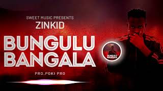 Bungulu Bangala  Zinkid Official Audio [upl. by Ytirev]