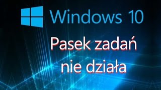 Windows 10  pasek zadań nie działa [upl. by Waylon]