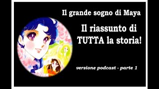 IL GRANDE SOGNO DI MAYA tutta la storia Versione Podcast  Parte 1 di 2 [upl. by Brunelle]