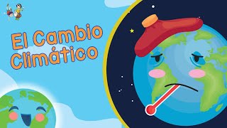 El Cambio Climático para Niños Videos Educativos para Niños [upl. by Yrruc]