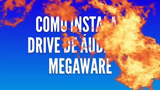 Como instalar drive de áudio Da placa Megaware [upl. by Spoor]