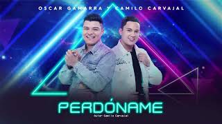 Perdóname  Oscar Gamarra y Camilo Carvajal [upl. by Asela423]