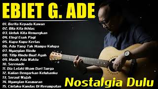 Ebiet G Ade  Full Album  Lagu Lawas Indonesia 80an  90an Terbaik  Berita Kepada Kawan [upl. by Nannaihr]