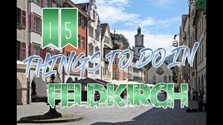 Top 15 Things To Do In Feldkirch Austria [upl. by Ahsok902]